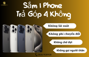 Sở hữu iPhone CỰC DỄ với TRẢ GÓP 4 KHÔNG Sở hữu iPhone CỰC DỄ với TRẢ GÓP 4 KHÔNG