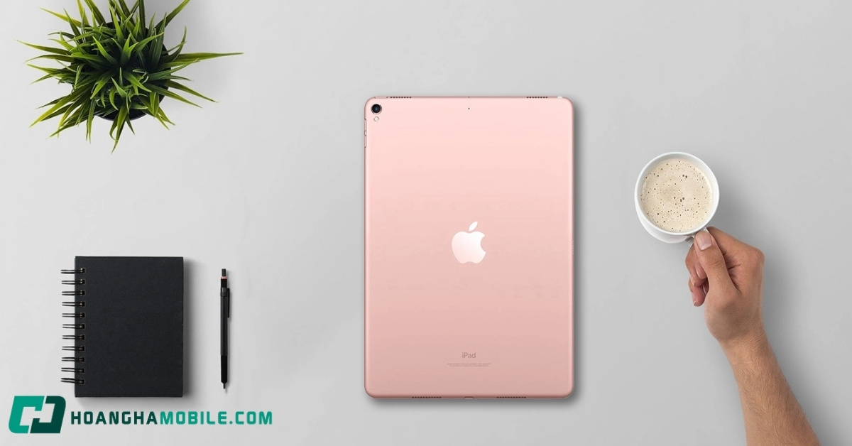 iPad Pro 2017 10.5 inch giá bao nhiêu? Có nên mua ở hiện tại?
